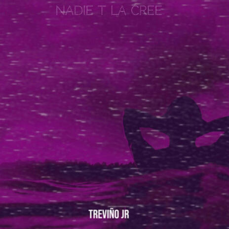 Nadie Te La Cree | Boomplay Music