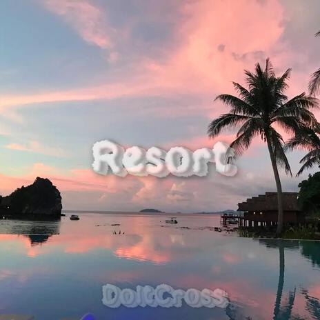 Resort | Boomplay Music