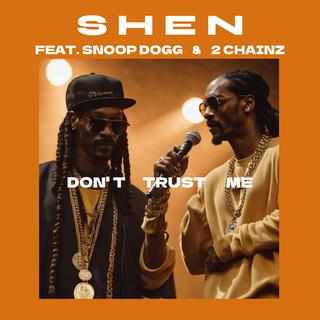 Don't Trust Me (feat. Snoop Dogg & 2 Chainz)