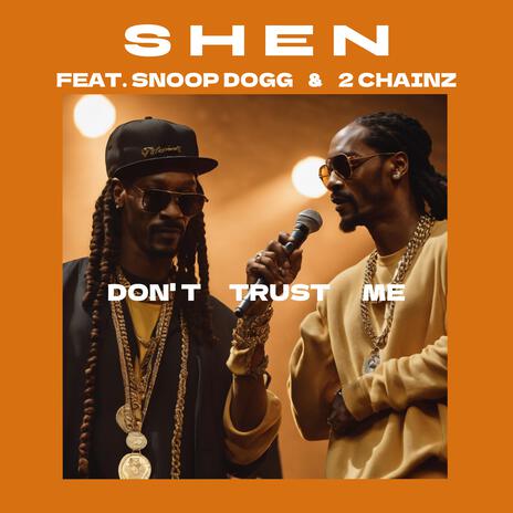 Don't Trust Me (feat. Snoop Dogg & 2 Chainz) | Boomplay Music