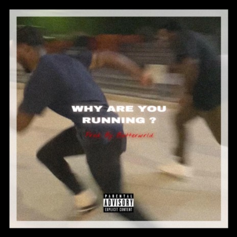 Why are you running ? | Boomplay Music