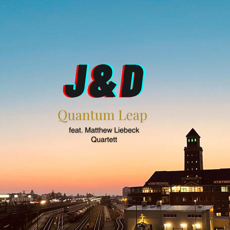 J&D ft. Matthew Liebeck Quartett | Boomplay Music