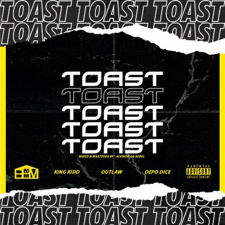 Toast ft. King Kidd, Outlaw & Depo Dice