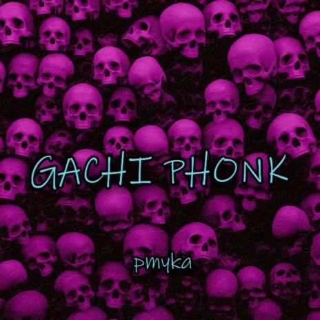 Gachi Phonk | Boomplay Music