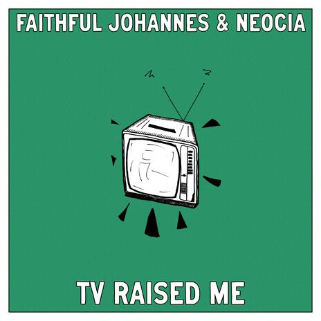 TV Raised Me ft. Neocia