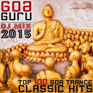 Goa Guru - Top 100 Goa Trance Classic Hits DJ Mix 2015