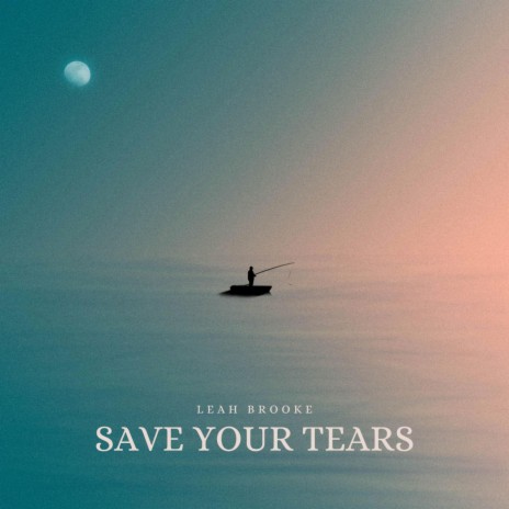 Save Your Tears | Boomplay Music