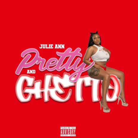 Pretty And Ghetto | Boomplay Music