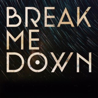 Break Me Down