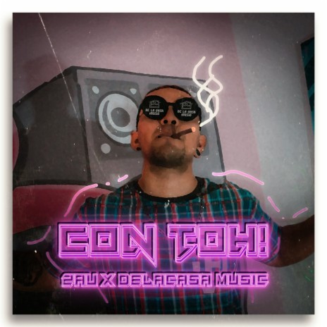 Con Toh! ft. Delacasa Music | Boomplay Music