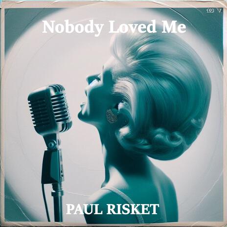 Nobody Loved Me | Boomplay Music