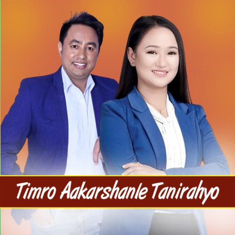 Timro Akarshanle Tanirahyo ft. Melina Rai | Boomplay Music