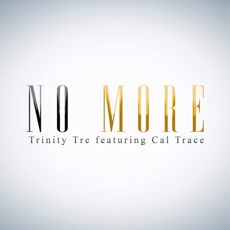 No More (feat. Cal Trace) | Boomplay Music