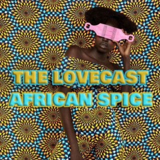 The Lovecast with Dave O Rama - November 5 2022 - CIUT FM - African Spice Version