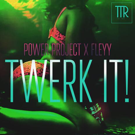 Twerk It! ft. Fleyy | Boomplay Music