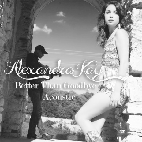 Better Than Goodbye (Acoustic) | Boomplay Music