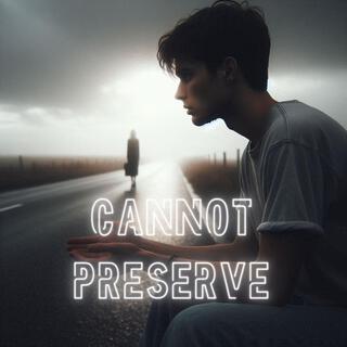 Cannot Preserve