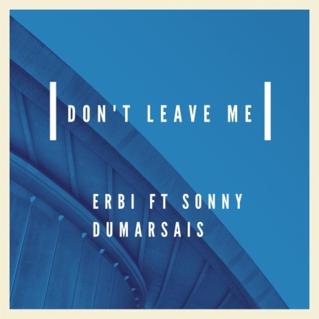 Don't Leave | Boomplay Music