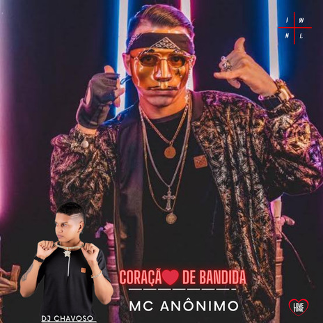 Coração de Bandida ft. DJ Chavoso | Boomplay Music