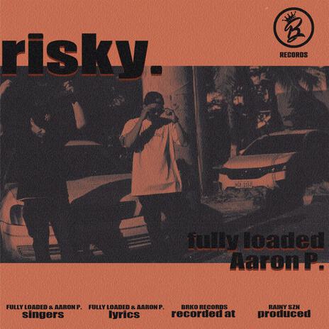 Risky ft. Aaron Proseso | Boomplay Music