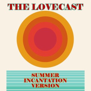 The Lovecast with Dave O Rama - June 19 2021 - CIUT FM - Summer Incantation Version