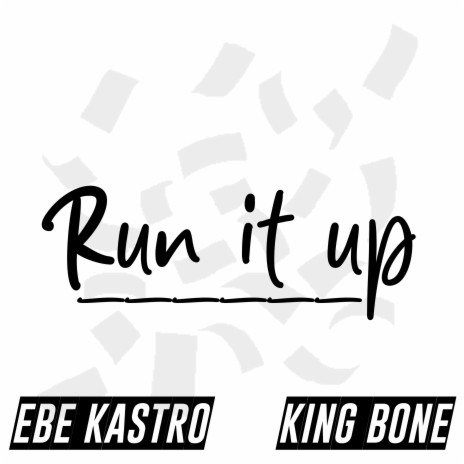 Run It Up ft. King Bone | Boomplay Music