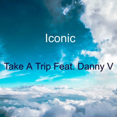 Take a Trip ft. Danny V | Boomplay Music
