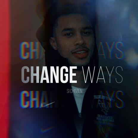 Change Ways | Boomplay Music