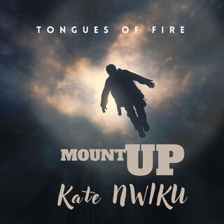 Mount Up Tongues of fire