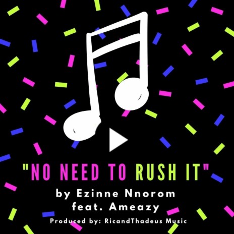 No Need to Rush It (feat. Ameazy) | Boomplay Music