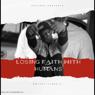 Losing Faith With Humans