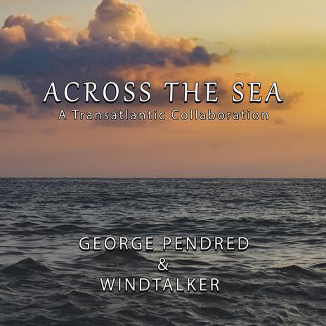 Across The Sea ft. Windtalker | Boomplay Music