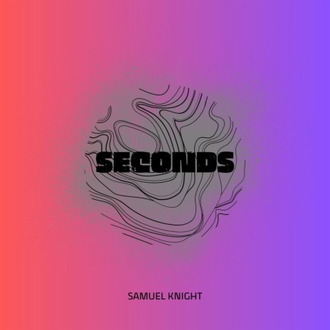 Seconds | Boomplay Music