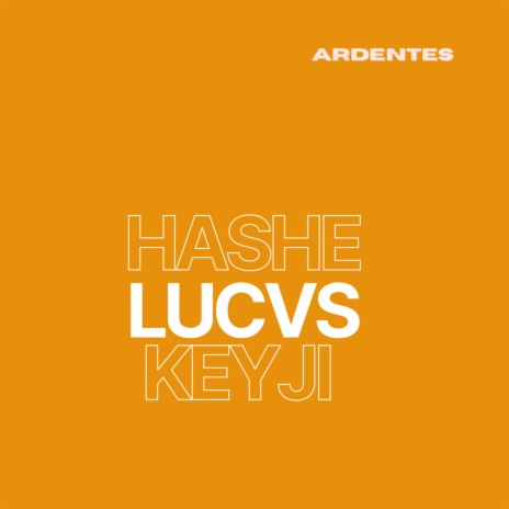 ARDENTES ft. Hashe & KEYJI | Boomplay Music