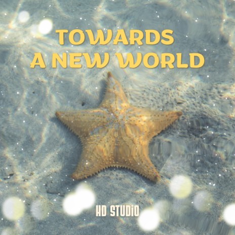 Towards A New World | Boomplay Music