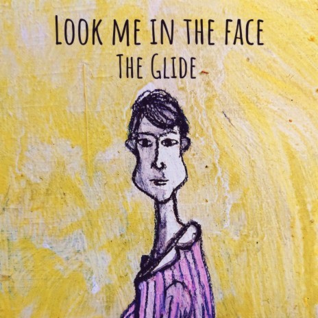 Look me in the face | Boomplay Music