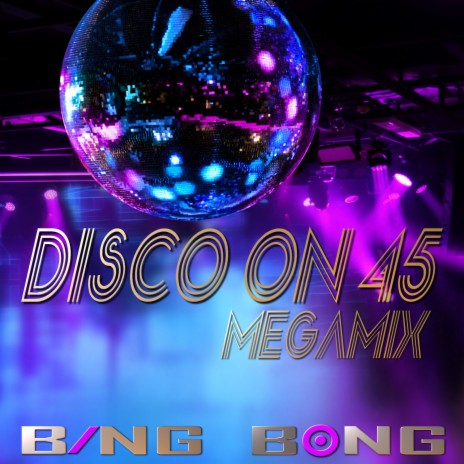 Disco On 45 Megamix (Stars On 45 / Padam Padam / Flowers / Blinding Lights / Never Gonna Give You Up) | Boomplay Music