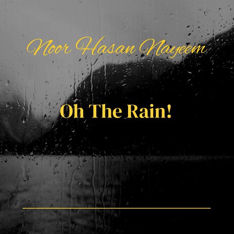 Oh the Rain | Boomplay Music