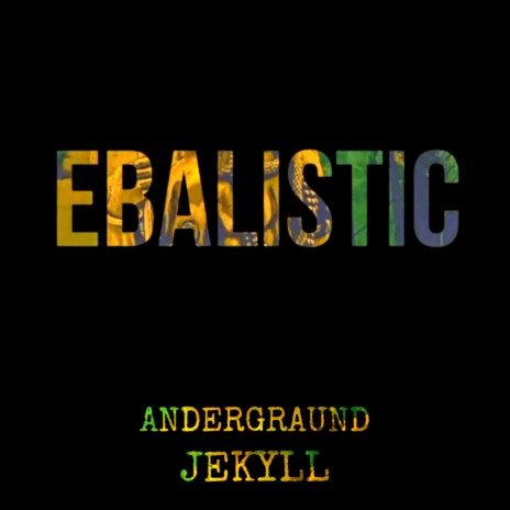 Ebalistic (feat. Jekyll)
