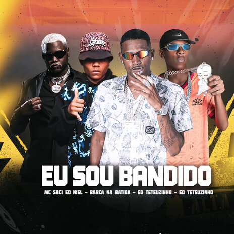 Eu Sou Bandido (feat. Mc Saci) | Boomplay Music