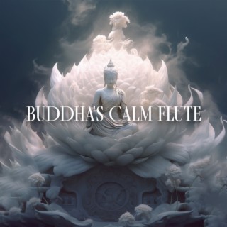 Buddha's Calm Flute: Meditative Music for Deep Relaxation and Healing at All Levels