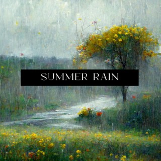 Summer Rain: Calm Pianoscapes & Soft Rain for PowerNap, Ultimate Stress Relief, Deep Sleep, Meditation