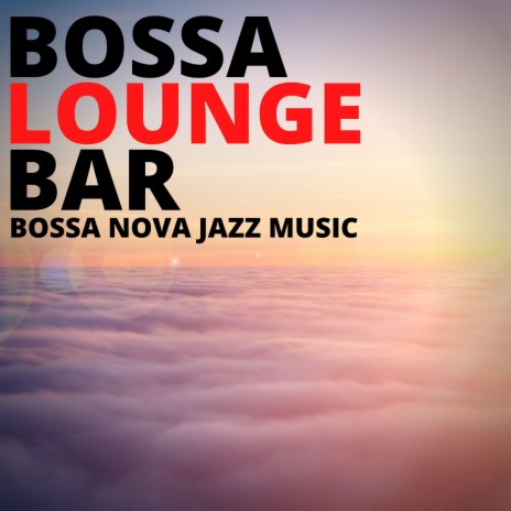 Perfect Bossa Nova Jazz