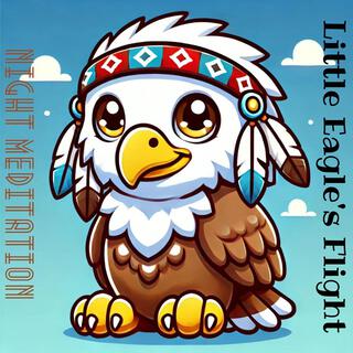 Little Eagle's Flight: Native American Music for Kids, Night Meditation & Relaxation