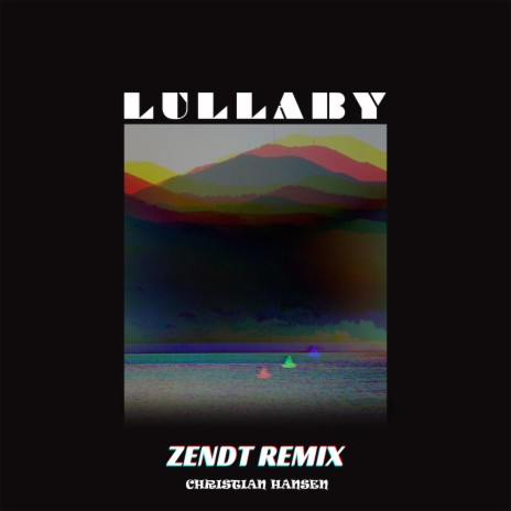 Lullaby (Zendt Remix) ft. Zendt | Boomplay Music