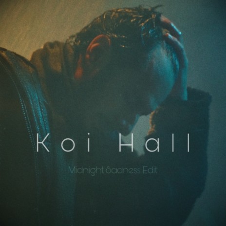 Koi Hall (Midnight Sadness Edit) | Boomplay Music