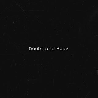 Doubt and Hope lyrics | Boomplay Music