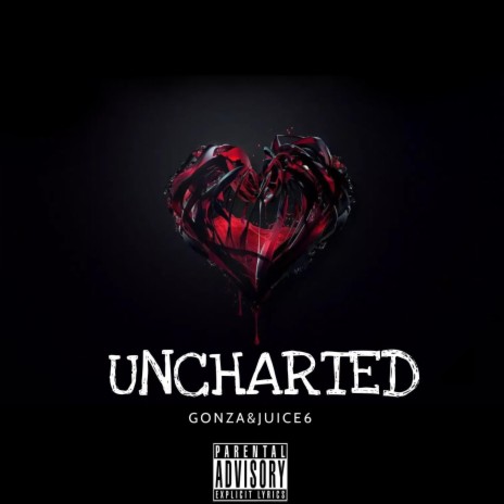 Uncharted ft. Juice'6 | Boomplay Music