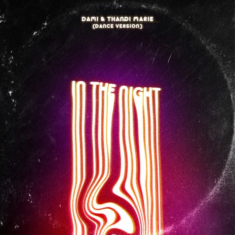 In the Night (Dance Version) ft. Thandi Marie | Boomplay Music