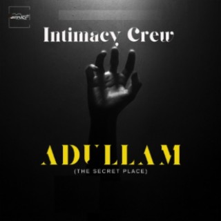 ADULLAM (The secret place)